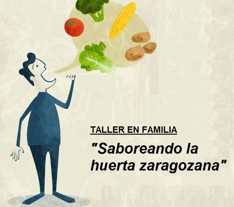 Taller “saboreando la huerta zaragozana»